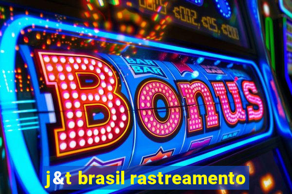 j&t brasil rastreamento